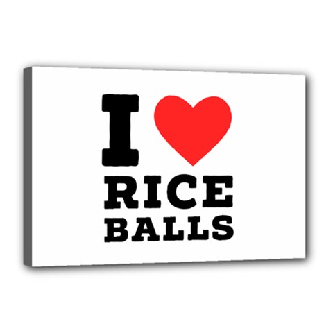 I Love Rice Balls Canvas 18  X 12  (stretched) by ilovewhateva