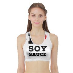 I Love Soy Sauce Sports Bra With Border by ilovewhateva