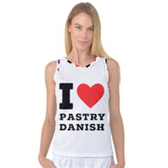 I Love Pastry Danish Women s Basketball Tank Top by ilovewhateva