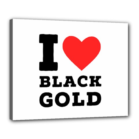 I Love Black Gold Canvas 20  X 16  (stretched) by ilovewhateva