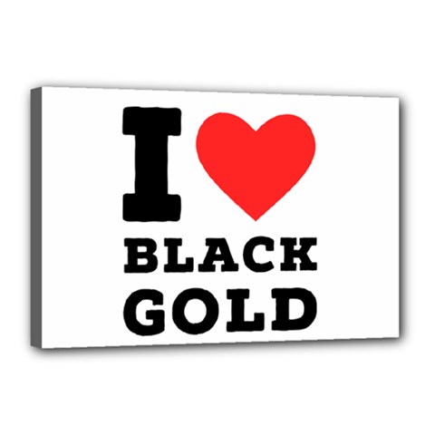 I Love Black Gold Canvas 18  X 12  (stretched) by ilovewhateva