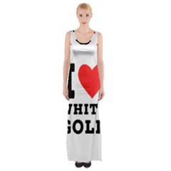 I Love White Gold  Thigh Split Maxi Dress by ilovewhateva