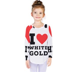 I love white gold  Kids  Long Sleeve Tee