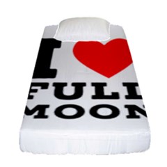 I Love Full Moon Fitted Sheet (single Size) by ilovewhateva