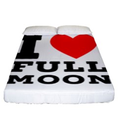 I Love Full Moon Fitted Sheet (king Size) by ilovewhateva