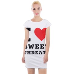 I Love Sweet Threats  Cap Sleeve Bodycon Dress by ilovewhateva