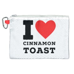 I Love Cinnamon Toast Canvas Cosmetic Bag (xl) by ilovewhateva