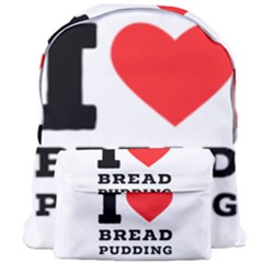 I Love Bread Pudding  Giant Full Print Backpack by ilovewhateva