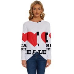 I Love Bread Pudding  Long Sleeve Crew Neck Pullover Top by ilovewhateva