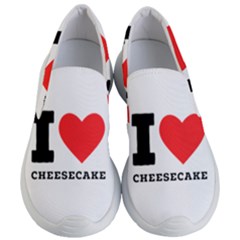 I love cheesecake Women s Lightweight Slip Ons