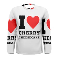 I Love Cherry Cheesecake Men s Long Sleeve Tee by ilovewhateva