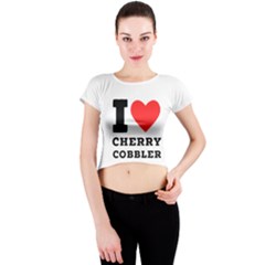 I Love Cherry Cobbler Crew Neck Crop Top by ilovewhateva