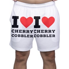 I Love Cherry Cobbler Men s Shorts by ilovewhateva