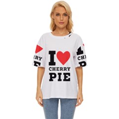 I Love Cherry Pie Oversized Basic Tee by ilovewhateva