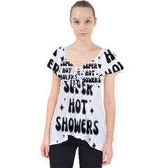I Take A Super Hot Shower To Practice Burning In Hell Lace Front Dolly Top by sidiakram
