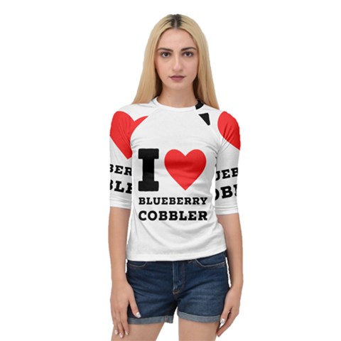 I Love Blueberry Cobbler Quarter Sleeve Raglan Tee by ilovewhateva