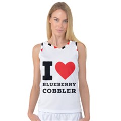I Love Blueberry Cobbler Women s Basketball Tank Top by ilovewhateva