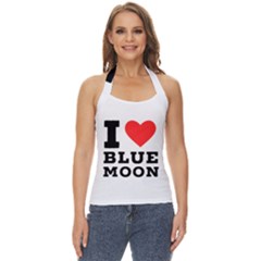 I Love Blue Moon Basic Halter Top by ilovewhateva