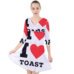 I Love Toast Quarter Sleeve Front Wrap Dress by ilovewhateva