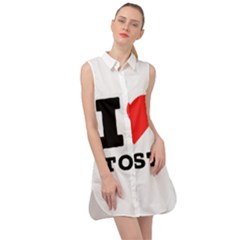 I Love Toast Sleeveless Shirt Dress by ilovewhateva