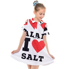 I Love Salt Kids  Short Sleeve Shirt Dress by ilovewhateva