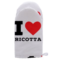 I Love Ricotta Microwave Oven Glove by ilovewhateva