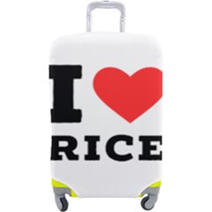 I Love Rice Luggage Cover (large) by ilovewhateva