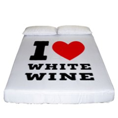 I Love White Wine Fitted Sheet (california King Size) by ilovewhateva