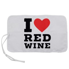 I Love Red Wine Pen Storage Case (s) by ilovewhateva