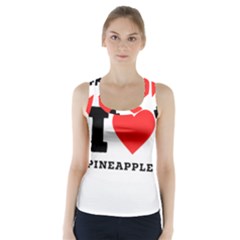 I Love Pineapple Racer Back Sports Top by ilovewhateva