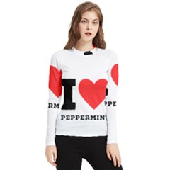 I Love Peppermint Women s Long Sleeve Rash Guard by ilovewhateva