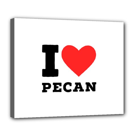 I love pecan Deluxe Canvas 24  x 20  (Stretched)