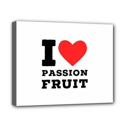 I Love Passion Fruit Canvas 10  X 8  (stretched) by ilovewhateva