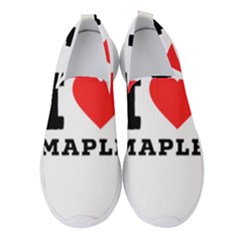 I Love Maple Women s Slip On Sneakers by ilovewhateva