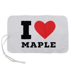 I Love Maple Pen Storage Case (m) by ilovewhateva