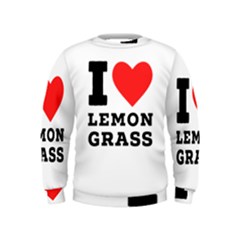 I Love Lemon Grass Kids  Sweatshirt by ilovewhateva