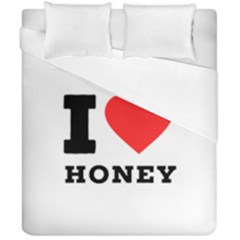 I Love Honey Duvet Cover Double Side (california King Size) by ilovewhateva