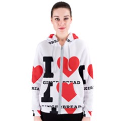 I Love Gingerbread Women s Zipper Hoodie by ilovewhateva