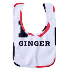 I Love Ginger Baby Bib