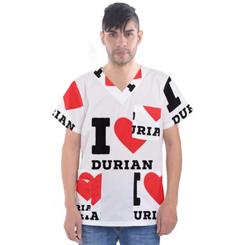 I Love Durian Men s V-neck Scrub Top by ilovewhateva