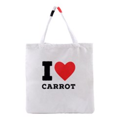 I love carrots  Grocery Tote Bag