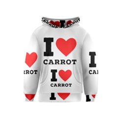 I love carrots  Kids  Pullover Hoodie