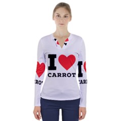 I love carrots  V-Neck Long Sleeve Top