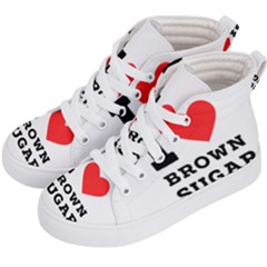 I Love Brown Sugar Kids  Hi-top Skate Sneakers by ilovewhateva