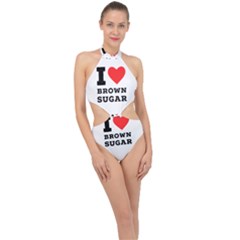 I Love Brown Sugar Halter Side Cut Swimsuit by ilovewhateva