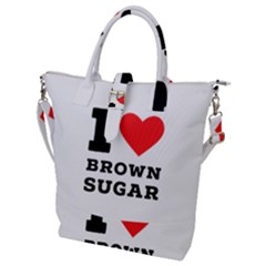 I Love Brown Sugar Buckle Top Tote Bag by ilovewhateva