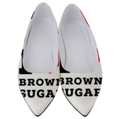 I Love Brown Sugar Women s Low Heels by ilovewhateva