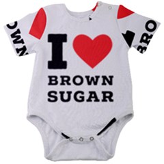 I Love Brown Sugar Baby Short Sleeve Bodysuit by ilovewhateva