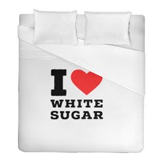 I Love White Sugar Duvet Cover (full/ Double Size) by ilovewhateva