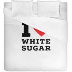 I Love White Sugar Duvet Cover Double Side (king Size) by ilovewhateva
